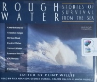 Rough Waters - Stories of Survival From the Sea written by Various Famous Mariners performed by Rick Adamson, George Guidall, Graeme Malcolm and Simon Prebble on CD (Unabridged)